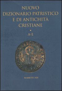 Nuovo dizionario patristico e di antichità cristiane