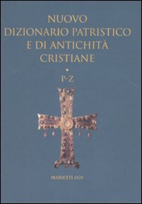 Nuovo dizionario patristico e di antichità critiane