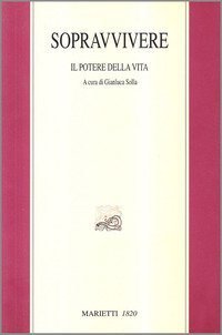 Sopravvivere. Il potere della vita