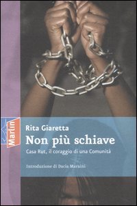 Non più schiave. Casa Rut, il coraggio di una comunità