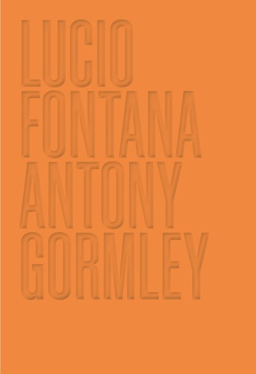 Lucio Fontana. Antony Gormley