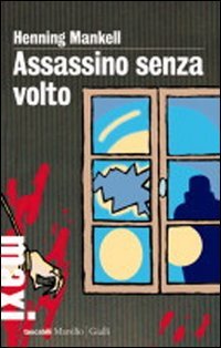 Assassino senza volto. Le inchieste del commissario Kurt Wallander
