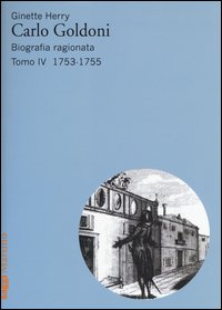 Carlo Goldoni. Biografia ragionata