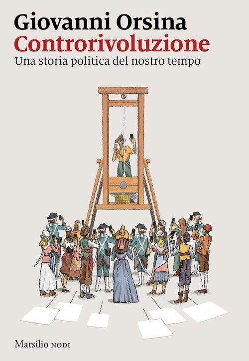 Controrivoluzione. Una storia politica del nostro tempo