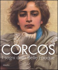 Corcos. I sogni della Belle Époque. Catalogo della mostra (Padova, 6 settembre-14 dicembre 2014)