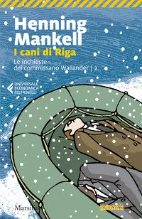 I cani di Riga. Le inchieste del commissario Kurt Wallander