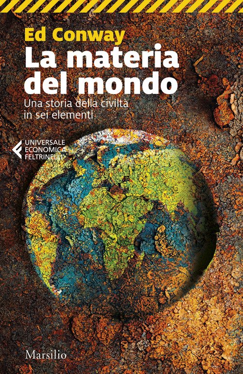 La materia del mondo. Una storia della civiltà in sei elementi