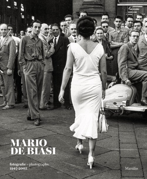 Mario De Biasi. Fotografie-Photographs 1947-2003