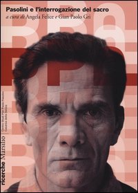 Pasolini e l'interrogazione del sacro