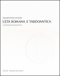Storia dell'architettura nel Veneto. L'età romana e tardoantica