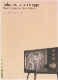 Televisione ieri e oggi. Studi e analisi sul caso italiano
