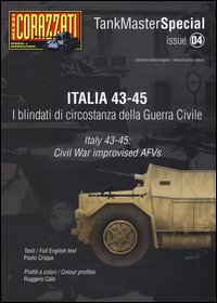 Italia 43-45. I blindati di circostanza della guerra civile. Tank master special. Ediz. italiana e inglese