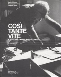 Così tante vite. Il Novecento di Giancarlo Vigorelli