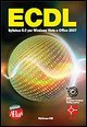 ECDL Syllabus 5.0 per Windows Vista e Office 2007. CD-ROM