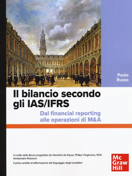 Il bilancio secondo gli IAS/IFRS. Dal financial reporting alle operazioni di M&A
