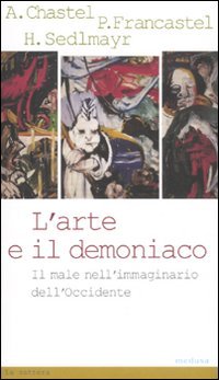 L'arte e il demoniaco. Il male nell'immaginario dell'Occidente