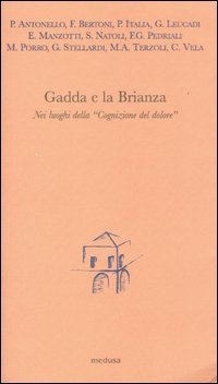 Gadda e la Brianza. Nei luoghi della «Cognizione del dolore»