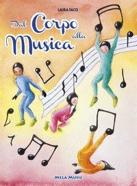 Dal corpo alla musica. Percorsi di educazione musicale nella scuola primaria