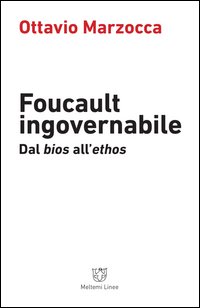 Foucault ingovernabile