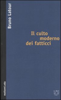 Il culto moderno dei fatticci