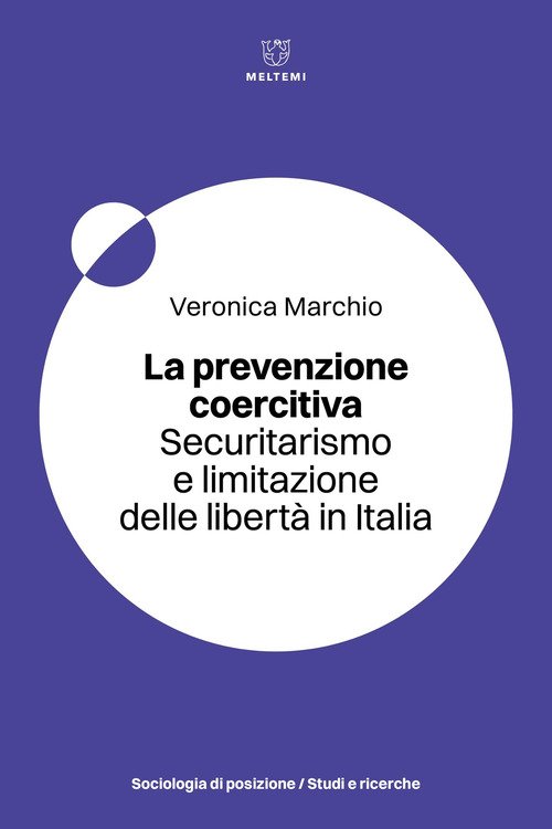 La prevenzione coercitiva. Securitarismo e limitazione delle libertà in Italia