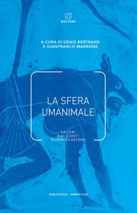 La sfera umanimale. Valori, racconti, rivendicazioni