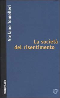 La società del risentimento