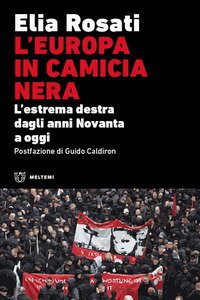 L'Europa in camicia nera. L'estrema destra dagli anni Novanta a oggi