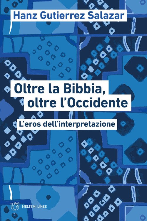 Oltre la Bibbia, oltre l'Occidente. L'eros dell'interpretazione