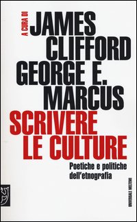 Scrivere le culture. Poetiche e politiche dell'etnografia