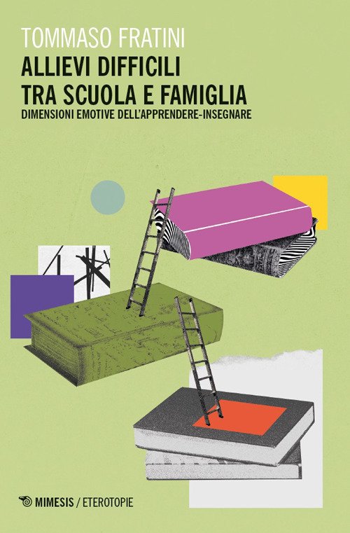 Allievi difficili tra scuola e famiglia. Dimensioni emotive dell'apprendere-insegnare