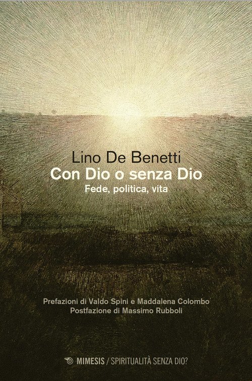 Con Dio o senza Dio. Fede, politica, vita