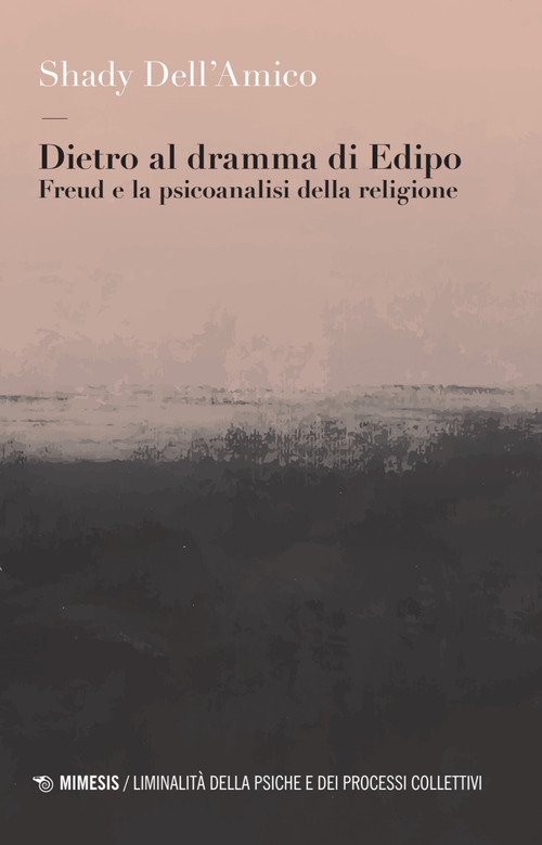 Dietro al dramma di Edipo. Freud e la psicoanalisi della religione