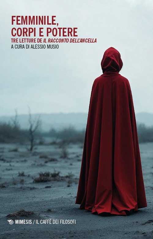 Femminile, corpi e potere. Tre letture de «Il racconto dell'ancella»