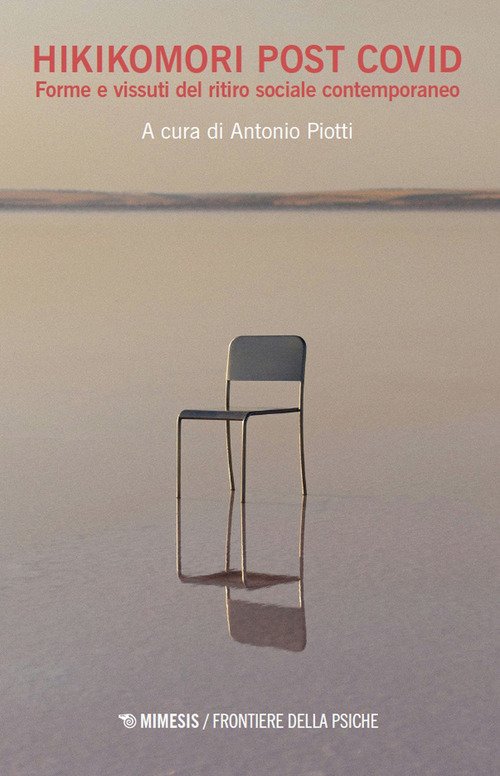 Hikikomori e post Covid. Forme e vissuti del ritiro sociale contemporaneo