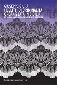 I delitti di criminalità organizzata in Sicilia. Un'analisi socio-giuridica della giurisprudenza