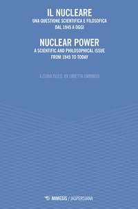 Il nucleare. Una questione scientifica e filosofica dal 1945 a oggi-Nuclear power. A scientific and philosophical issue from 1945 to today