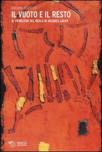 Il vuoto e il resto. Il problema del reale in Jacques Lacan