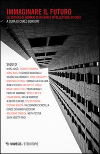 Immaginare il futuro. La società di domani vista dagli intellettuali di oggi
