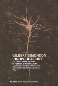 L'individuazione alla luce delle nozioni di forma e di informazione­Simondoniana
