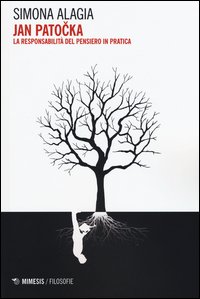 Jan Patocka. La responsabilità del pensiero in pratica