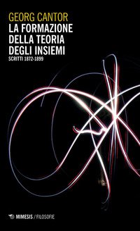 La formazione della teoria degli insiemi (scritti 1872-1899)