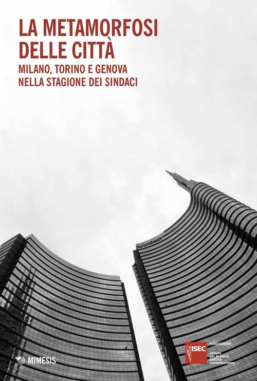 La metamorfosi delle città. Milano, Torino e Genova nella stagione dei sindaci