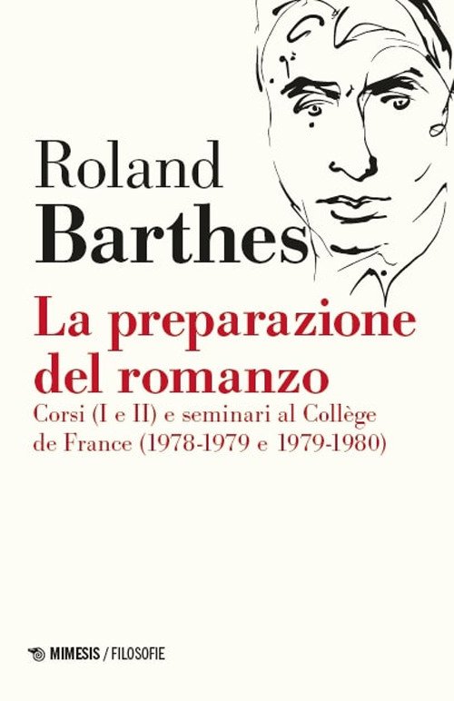 La preparazione del romanzo. Corsi (I e II) e seminari al Collège de France (1978-1979 e 1979-1980)