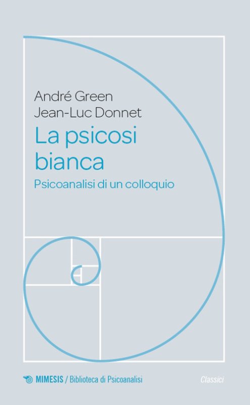 La psicosi bianca. Psicoanalisi di un colloquio