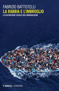 La rabbia e l'imbroglio. La costruzione sociale dell'immigrazione
