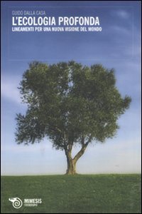 L'ecologia profonda. Lineamenti per una nuova visione del mondo