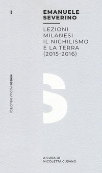 Lezioni milanesi. Il nichilismo e la terra (2015-2016)