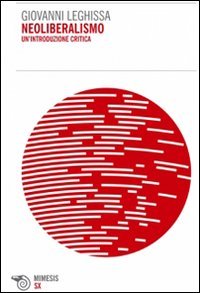 Neoliberalismo. Un'introduzione critica