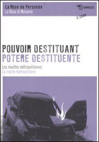 Pouvoir destituant. Les révoltes métropolitaines­Potere destituente. Le rivolte metropolitane